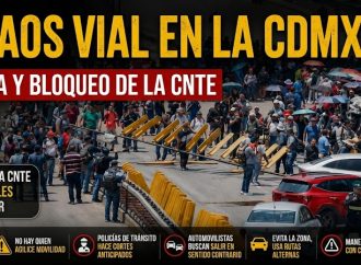 Caos vial colapsa la CDMX por bloqueo de maestros de la CNTE en Circuito Interior