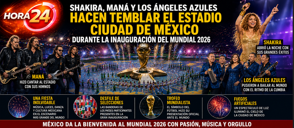 Shakira, Maná y Los Ángeles Azules deslumbran en la inauguración del Mundial 2026 en el Estadio Ciudad de México