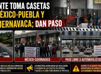 CNTE toma casetas de acceso a la CDMX y libera paso a automovilistas durante jornada de protestas