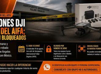 ROBAN CARGAMENTO DE DRONES DJI TRAS SALIR DEL AIFA; EQUIPOS FUERON BLOQUEADOS