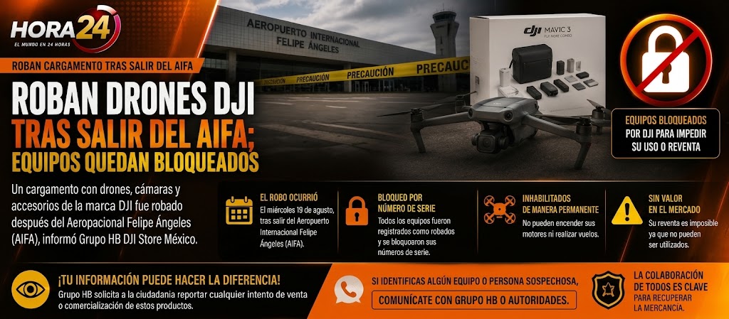 ROBAN CARGAMENTO DE DRONES DJI TRAS SALIR DEL AIFA; EQUIPOS FUERON BLOQUEADOS