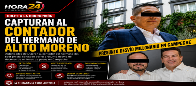 Detienen al contador ligado al hermano de Alito Moreno por presunto desvío millonario en Campeche